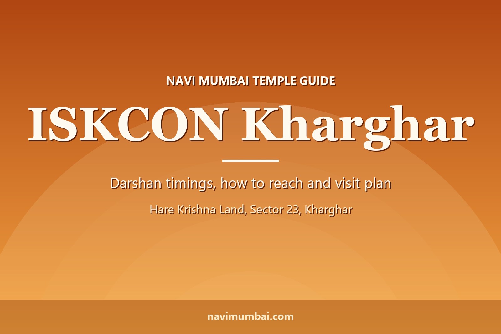 ISKCON Kharghar guide graphic: darshan timings, how to reach and visit plan