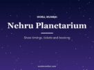 Nehru Planetarium guide graphic: show timings, tickets and booking