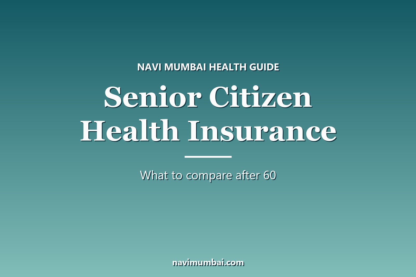Senior citizen health insurance guide graphic: what to compare after 60